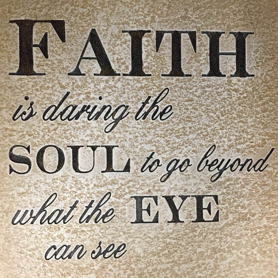 FAITH daring SOUL beyond SIGHT